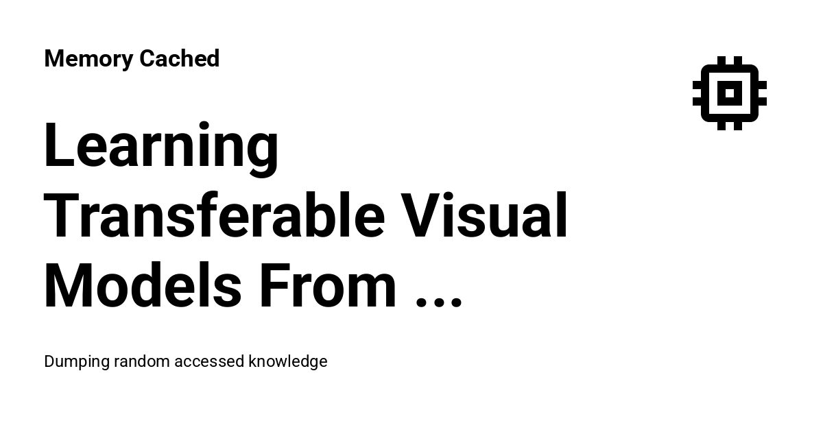 Learning Transferable Visual Models From Natural Language Supervision ...