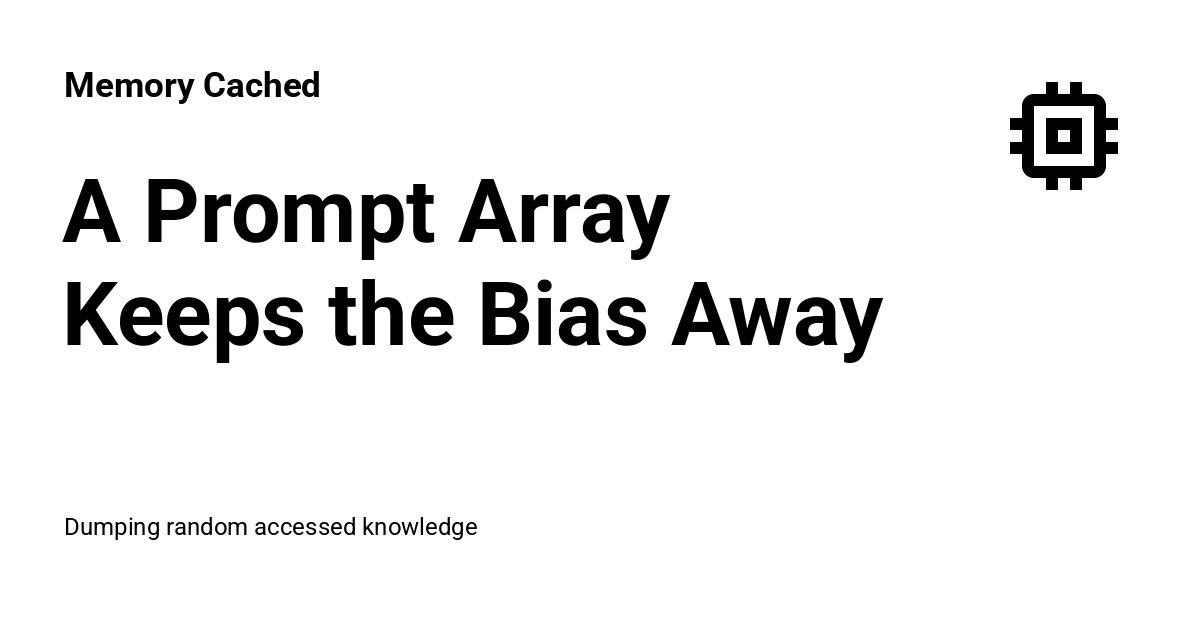 A Prompt Array Keeps the Bias Away - Memory Cached
